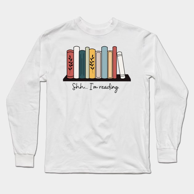 Shh.. I am reading Long Sleeve T-Shirt by FunartsbyM